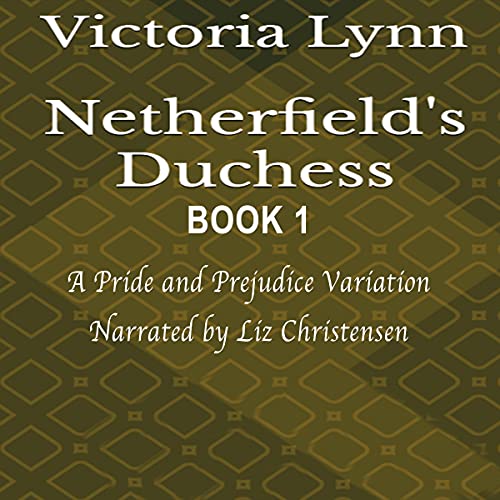 Cover of Netherfield's Duchess: Book 1
