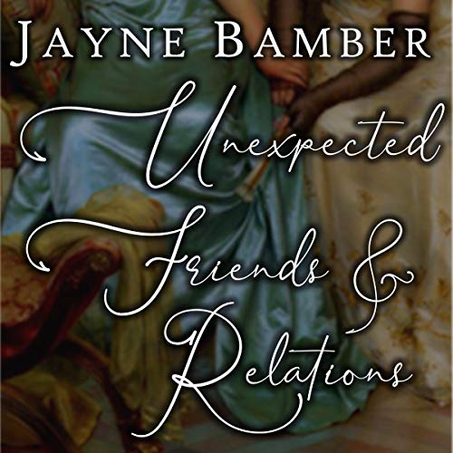 Cover of Unexpected Friends & Relations
