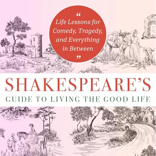 Cover of Shakespeare's Guide to Living the Good Life