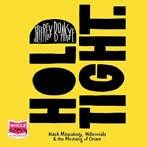Cover of Hold Tight: Black Masculinity, Millennials and the Meaning of Grime