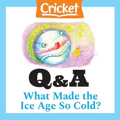 Cover of What Made the Ice Age So Cold?
