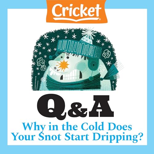 Cover of Why in the Cold Does Your Snot Start Dripping?