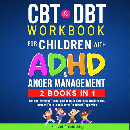 Cover of CBT & DBT Workbook for Children with ADHD & Anger Management (2 Books in 1)