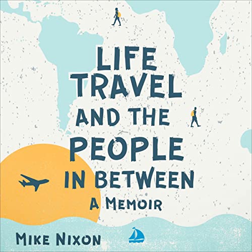 Cover of Life Travel and the People in Between