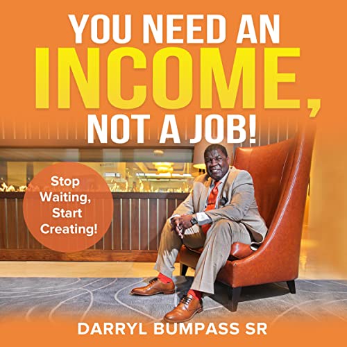 Cover of You Need an Income Not a Job!