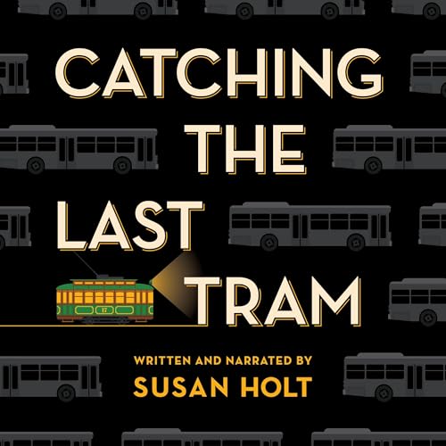 Cover of Catching the Last Tram