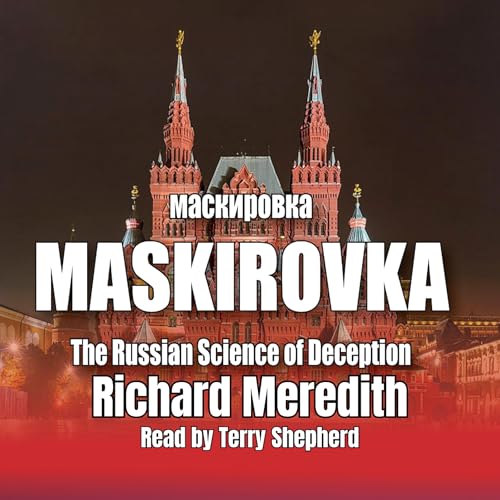 Cover of MASKIROVKA: The Russian Science of Deception