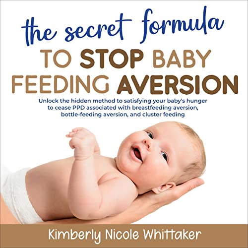 Cover of Secret Formula to Stop Baby Feeding Aversion
