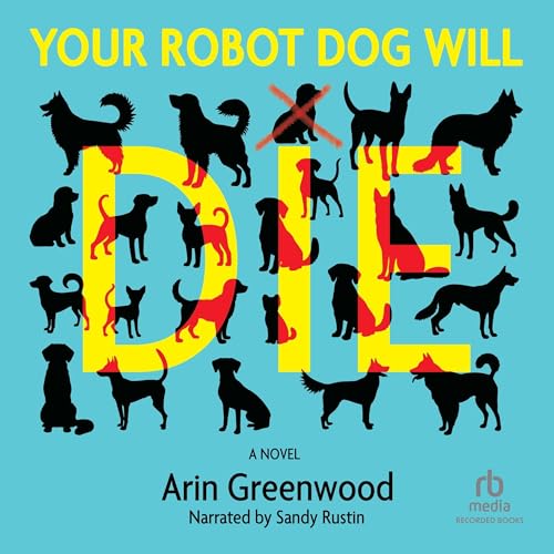 Cover of Your Robot Dog Will Die
