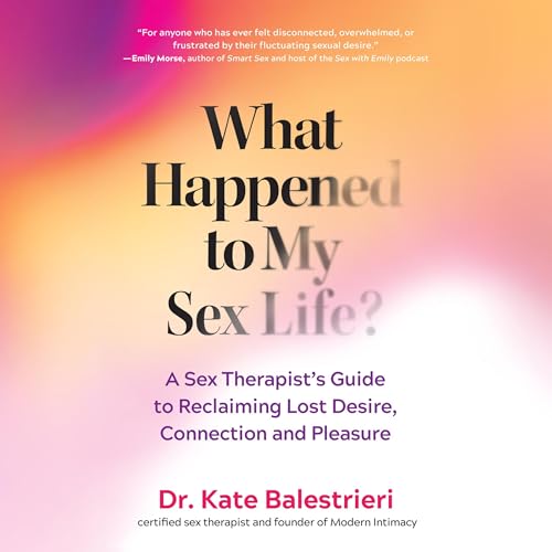 Cover of What Happened to My Sex Life?