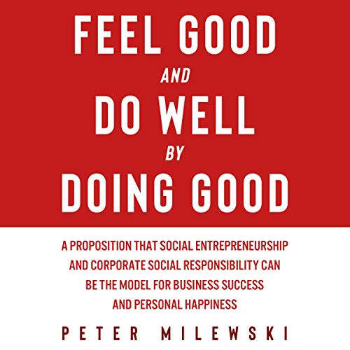 Cover of Feel Good and Do Well by Doing Good