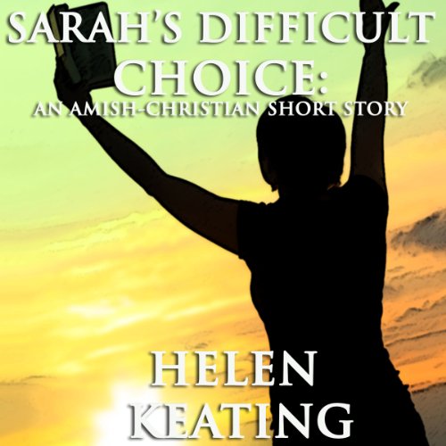Cover of Sarah's Difficult Choice: An Amish-Christian Romance Short Story