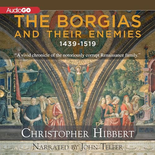 Cover of The Borgias and Their Enemies