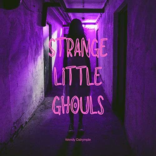 Cover of Strange Little Ghouls