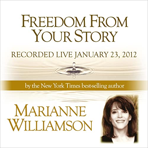 Cover of Freedom From Your Story with Marianne Williamson