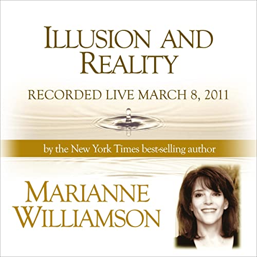 Cover of Illusion and Reality with Marianne Williamson