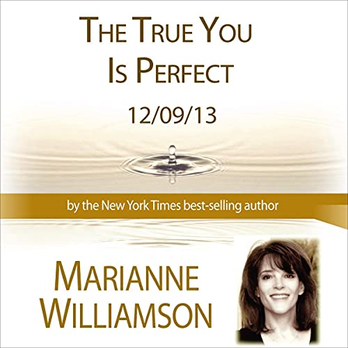 Cover of The True You Is Perfect with Marianne Williamson