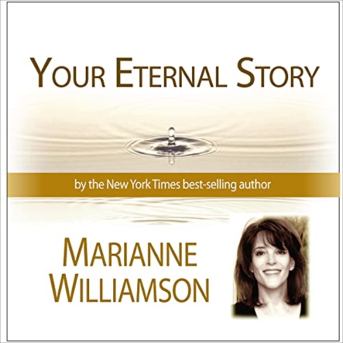 Cover of Your Eternal Story with Marianne Williamson