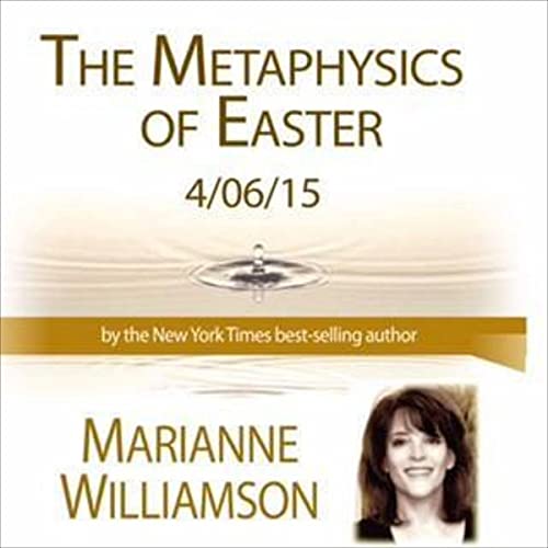 Cover of The Metaphysics of Easter with Marianne Williamson