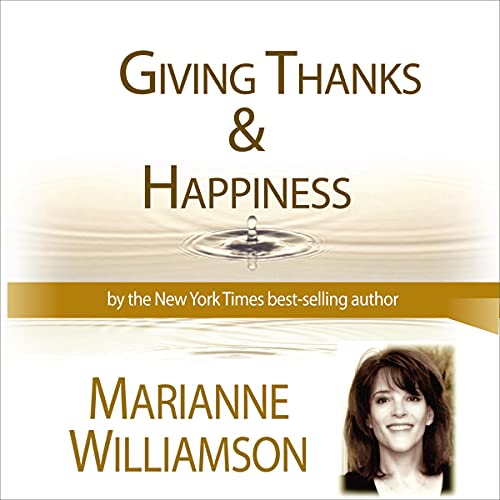 Cover of Giving Thanks and Happiness with Marianne Williamson