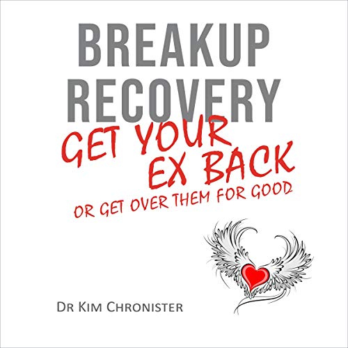 Cover of Breakup Recovery: Get Your Ex Back or Get Over Them for Good