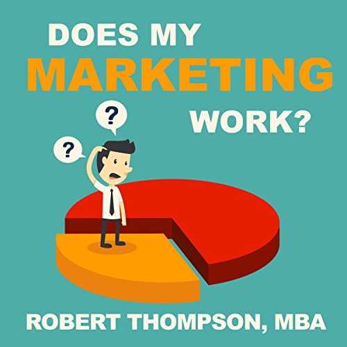 Cover of Does My Marketing Work?