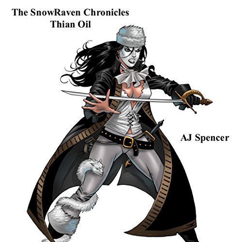 Cover of The SnowRaven Chronicles: Thian Oil