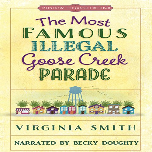 Cover of The Most Famous Illegal Goose Creek Parade