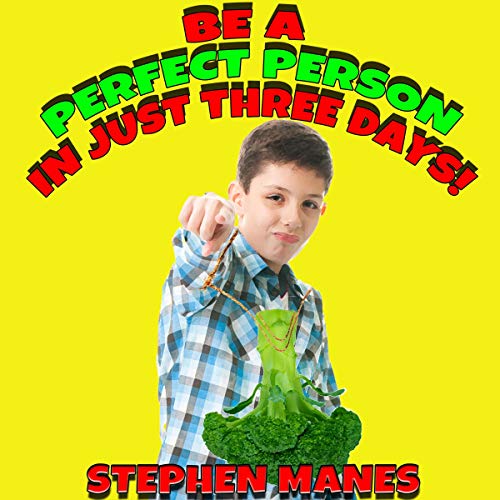 Cover of Be a Perfect Person in Just Three Days!