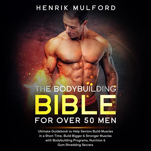 Cover of The Bodybuilding Bible for Over 50 Men