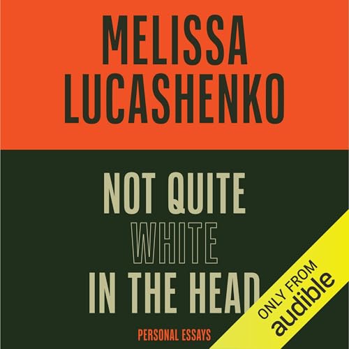 Cover of Not Quite White in the Head