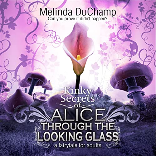 Cover of Kinky Secrets of Alice Through the Looking Glass