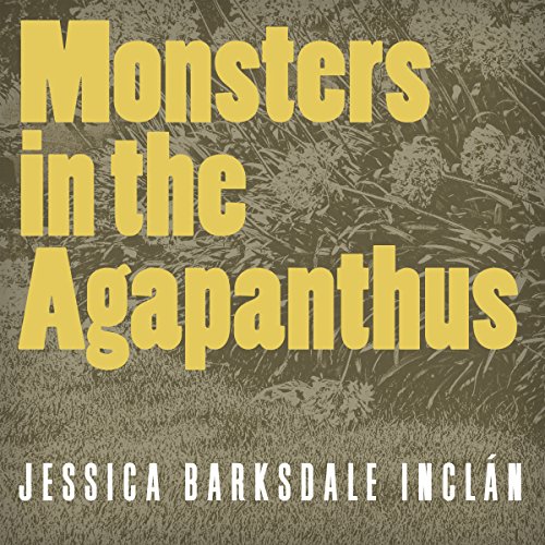 Cover of Monsters in the Agapanthus