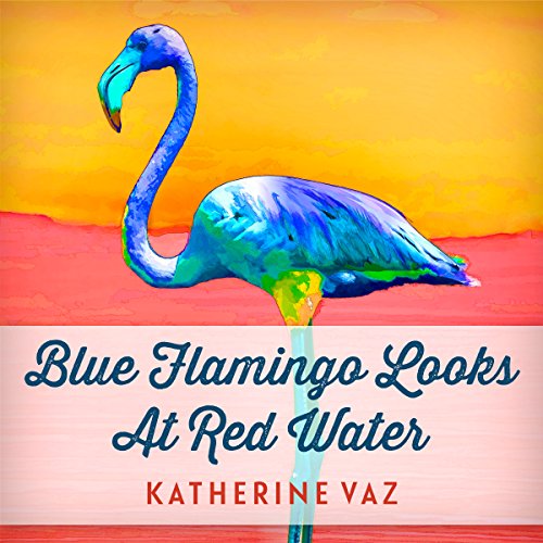Cover of Blue Flamingo Looks at Red Water
