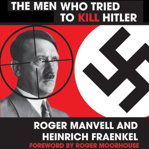 Cover of The Men Who Tried to Kill Hitler