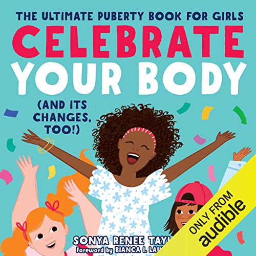 Cover of Celebrate Your Body (And Its Changes, Too)