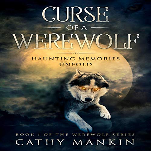 Cover of Curse of a Werewolf: Haunting Memories Unfold