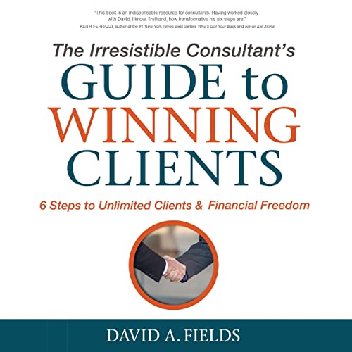 Cover of The Irresistible Consultant's Guide to Winning Clients