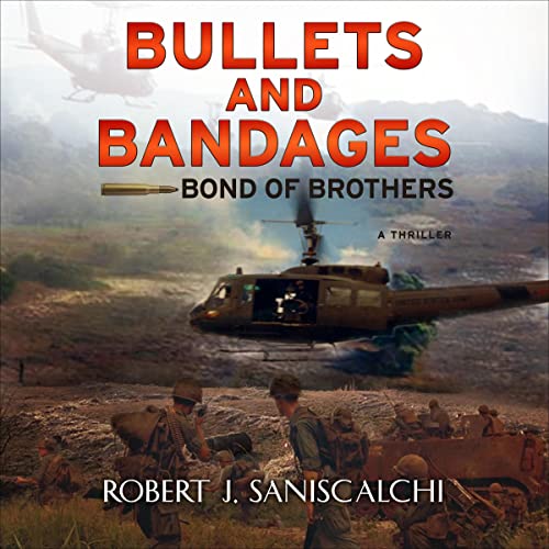 Cover of Bullets and Bandages: Bond of Brothers: New Revised Edition