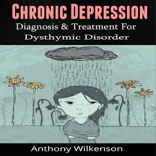 Cover of Chronic Depression: Diagnosis and Treament for Dysthymic Disorder