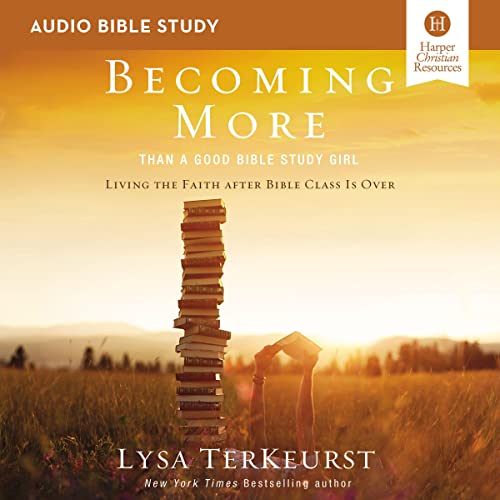 Cover of Becoming More Than a Good Bible Study Girl: Audio