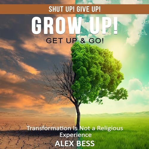 Cover of Shut Up! Give Up! Grow Up! Get up & Go!