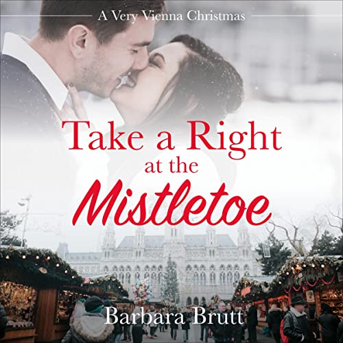 Cover of Take a Right at the Mistletoe: A Very Vienna Christmas