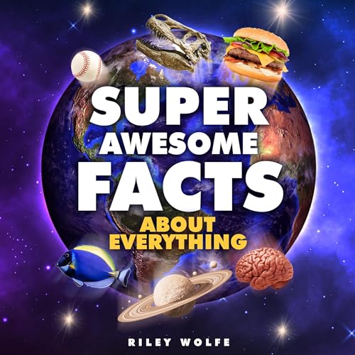 Cover of Super Awesome Facts About Everything