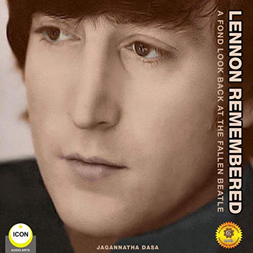 Cover of Lennon Remembered - A Fond Look Back at the Fallen Beatle