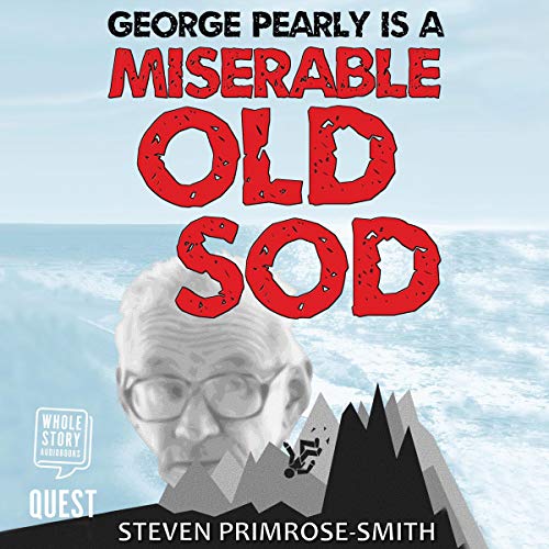Cover of George Pearly is a Miserable Old Sod