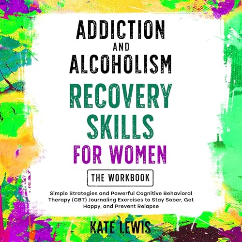 Cover of Addiction and Alcoholism Recovery Skills for Women Workbook