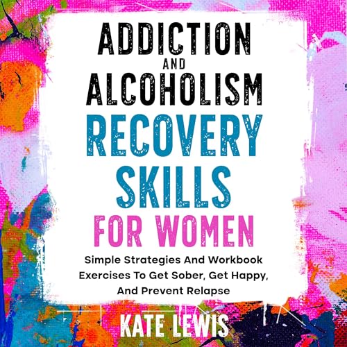 Cover of Addiction and Alcoholism Recovery Skills for Women