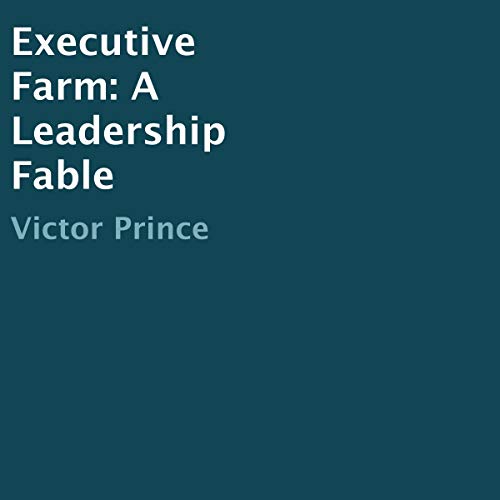Cover of Executive Farm: A Leadership Fable