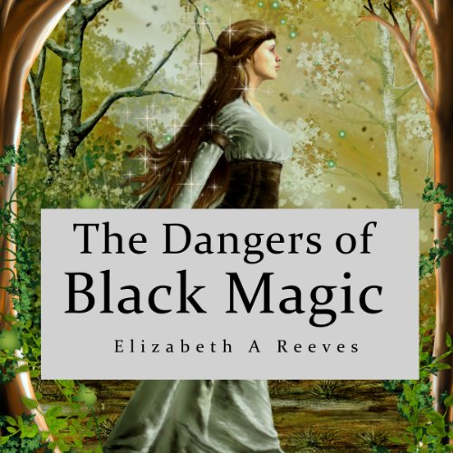 Cover of The Dangers of Black Magic